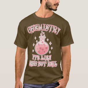 Chemie ist wie Magie, aber wahre, lustige Wissensc T-Shirt