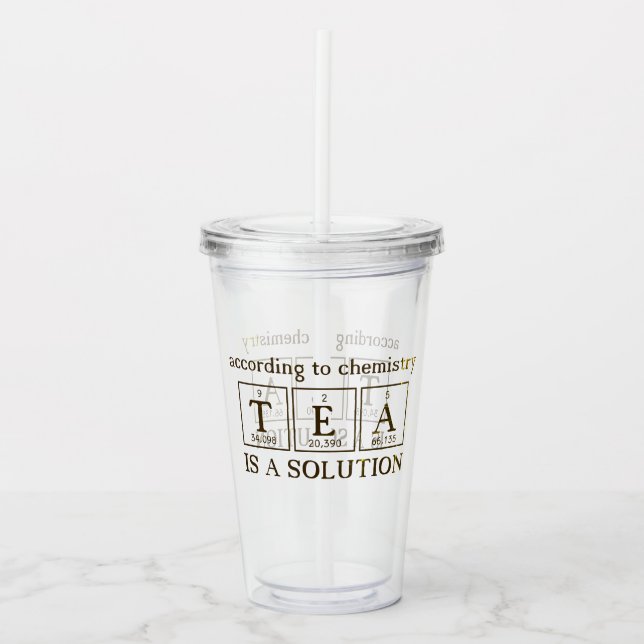 Chemie Pun "TEA is a SOLUTION" Acryltrinkbecher (Vorderseite)
