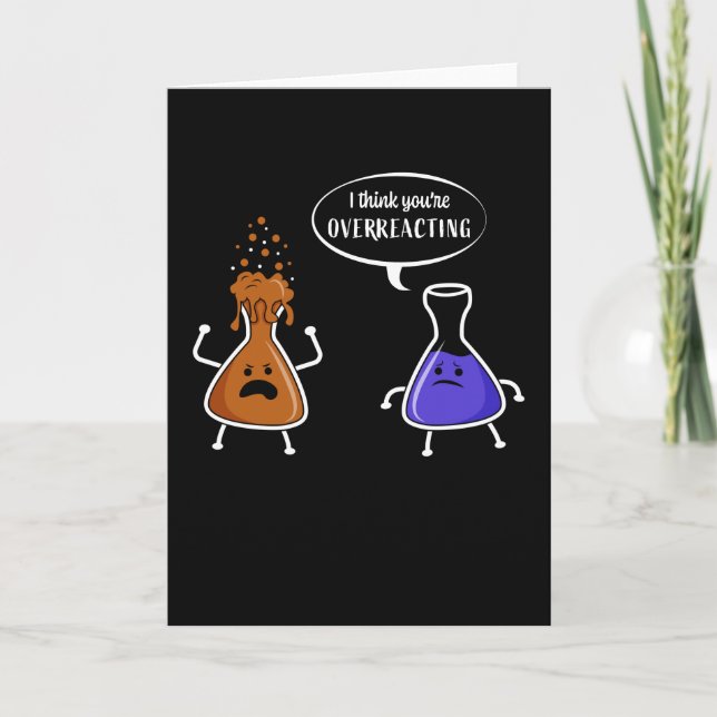 Chemie-Spaß-Geschenk, das Sie überreagieren Karte (Vorderseite)