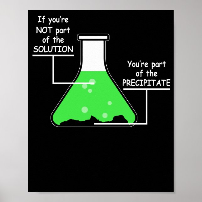 Chemie-T-Shirt, wenn Sie nicht Teil der Lösung sin Poster (Vorne)