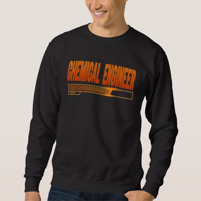 Chemieingenieur Loading School Graduates Future Sweatshirt (Vorderseite)