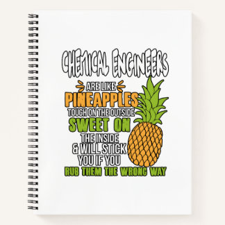 Chemieingenieure sind wie Ananas. Notizbuch