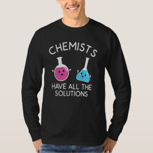 Chemielehrer Chemiker Haben Alle S T-Shirt