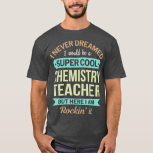 Chemielehrer Geschenk Funny Apprecive T-Shirt