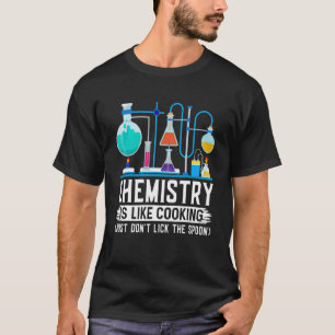 Chemielehrer ist wie Kochen, aber nicht lockern T-Shirt