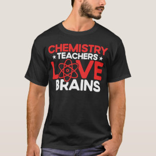 Chemielehrer Liebe Brains Chemist Chemical Sc T-Shirt