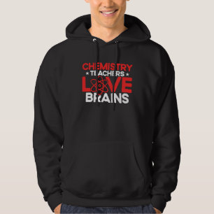 Chemielehrer lieben Gehirne Chemiker Chemische Wis Hoodie