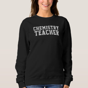 Chemielehrer, süßer Lehrer des Erziehers Schule Sweatshirt