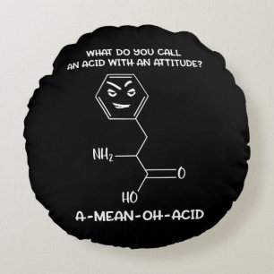 Chemiewissenschaft acid Attitude A-Gemein-Oh-Säure Rundes Kissen