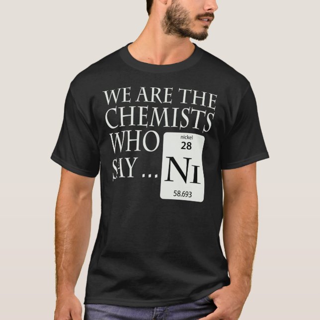 Chemiker, die Ni sagen T-Shirt (Vorderseite)