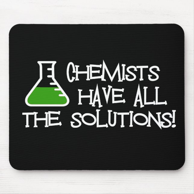 Chemiker haben alle Lösungen Mousepad (Vorne)