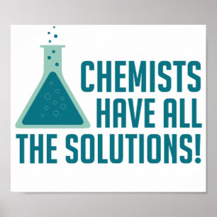 Chemiker haben alle Lösungen Poster