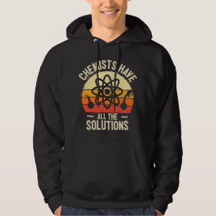 Chemiker haben alle Lösungen Wissenschaft Physik C Hoodie