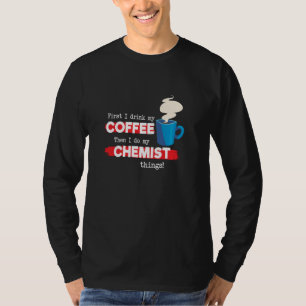 Chemiker und Kaffee   Wertschätzung der Chemie T-Shirt
