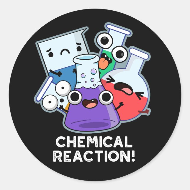 Chemische Reaktion Funny Chemistry Pun Dark BG Runder Aufkleber (Vorderseite)