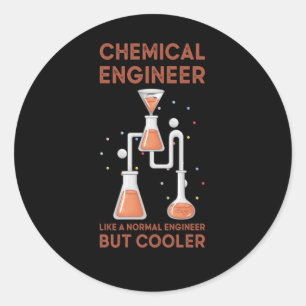 Chemischer Ingenieur wie ein normaler Ingenieur, a Runder Aufkleber