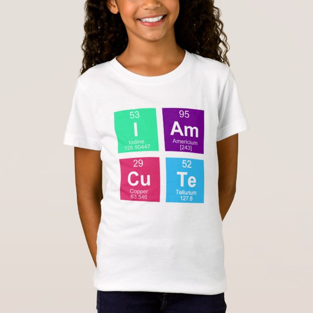 Chemisches Periodensystem der Elemente: IAmCuTe T-Shirt (Vorderseite)