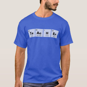 Chemisches Periodensystem der Elemente: TeAcHEr T-Shirt