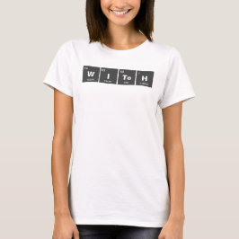 Chemisches Periodensystem der Elemente: WITcH T-Shirt