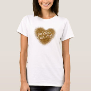 Chemise haut Gold Glitter EAT CLEAN TRAIN DIRTY cœ