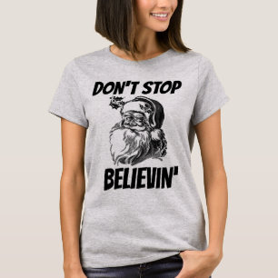 CHEMISES T-SHIRTS SANTA 'N'ARRETEZ PAS DE CROIRE'