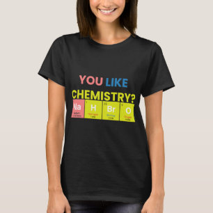 Chemist Job Sie wie Chemie Nah Bro Funny Chemi T-Shirt