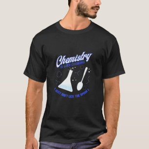 Chemist Labrador Chemie Lehrer Chemie ist wie Coo T-Shirt