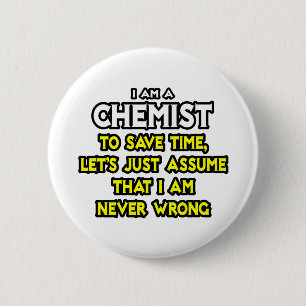 Chemist... Nehmen Sie an, ich habe nie Unrecht Button