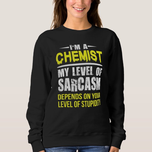 Chemistischer Grad des Sarcasmus Sweatshirt (Vorderseite)