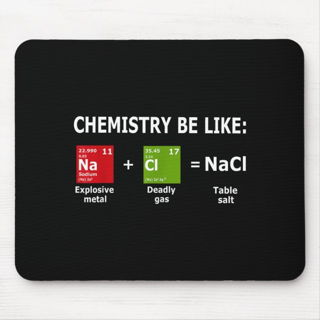 Chemistry Be Like Nacl  Mousepad (Vorne)