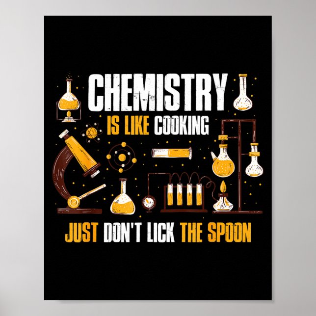 Chemistry Is Like Cooking Just Don't Lick The Son  Poster (Vorne)