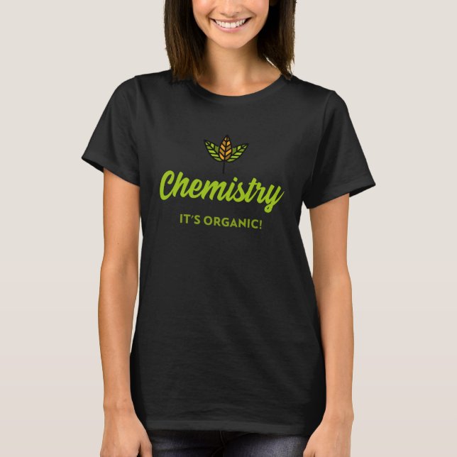 Chemistry  It s Organic T-Shirt (Vorderseite)