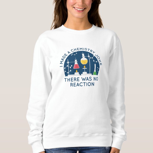 Chemistry Joke Sweatshirt (Vorderseite)
