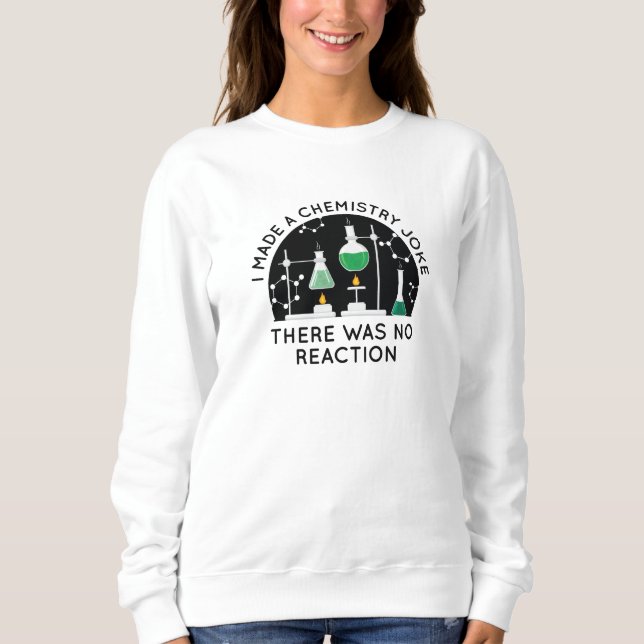 Chemistry Joke Sweatshirt (Vorderseite)