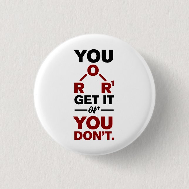 Chemistry Nerd You Get it Funny Science Geek Button (Vorderseite)