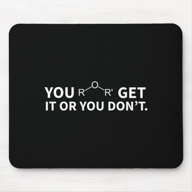 Chemistry Pun You Ether Get It Or You Don't  Mousepad (Vorne)