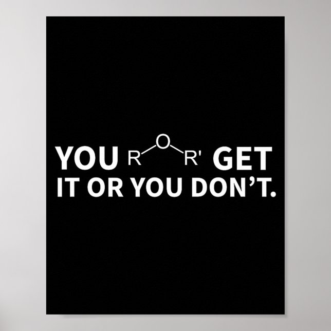 Chemistry Pun You Ether Get It Or You Don't  Poster (Vorne)