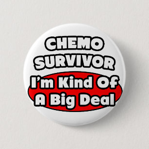 Chemo Survivor... Big Deal Button