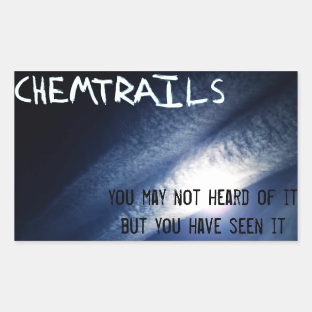 Chemtrails - Sie haben es gesehen Rechteckiger Aufkleber (Vorderseite)