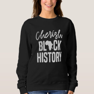 Cherish Black History kleidet Männer Afro Ameri Sweatshirt