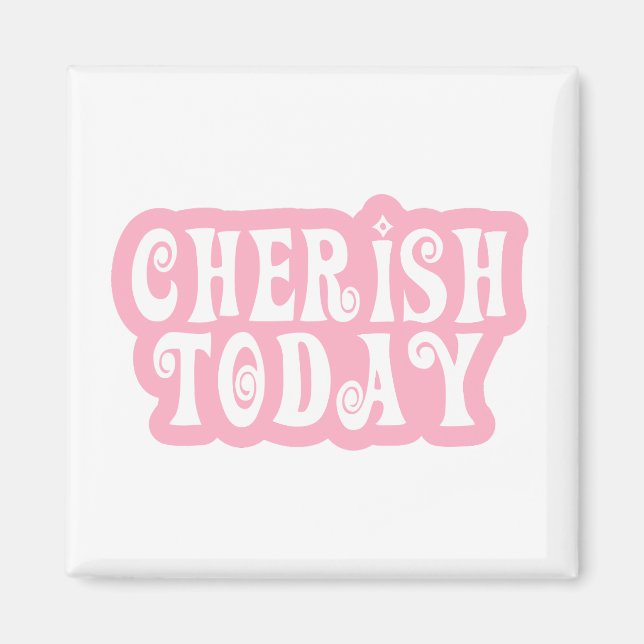 Cherish heute magnet (Vorne)