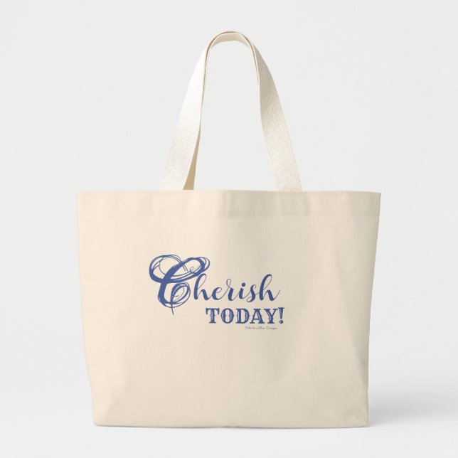 Cherish Today! Jumbotasche Jumbo Stoffbeutel (Vorne)