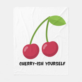Cherry-ish Yourself self Love quote Fleecedecke