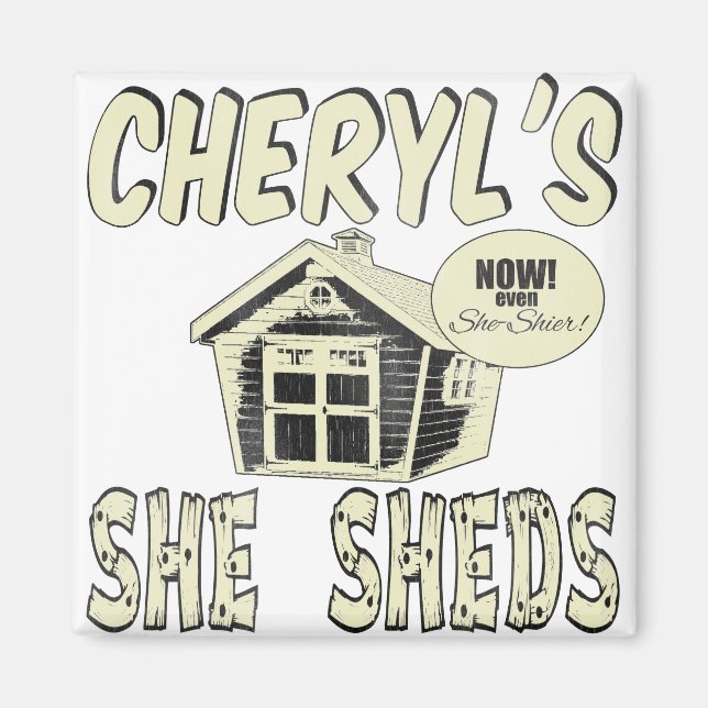 Cheryl's She Sheds Magnet (Vorne)
