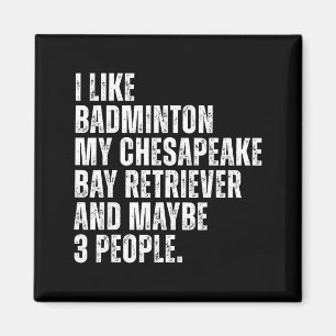 Chesapeake Bay Retriever Hundebesitzer Badmintonli Magnet