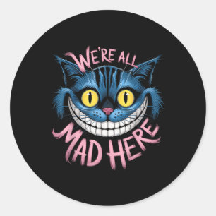Cheshire Cat war alles Mund hier Wunderland Fans Runder Aufkleber