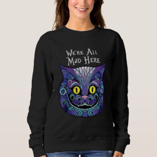 Chesire Cat Halloween sind wir alle tot Sweatshirt