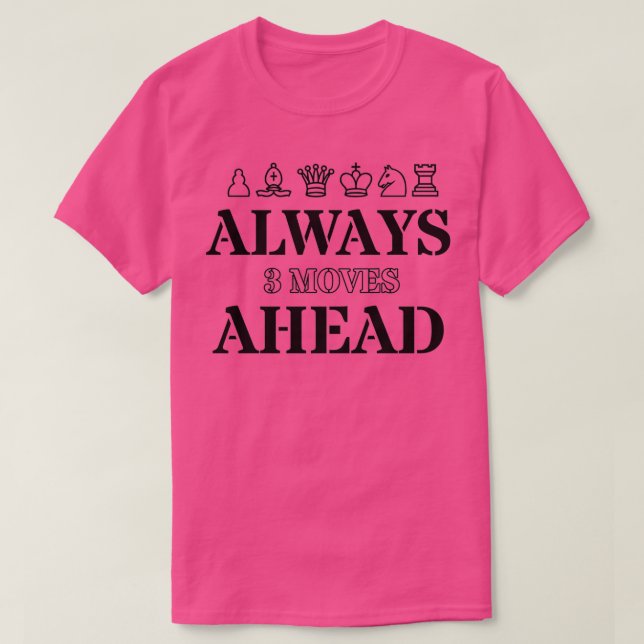Chess Always 3 Moves Ahead Board Game Lovers Gift T-Shirt (Design vorne)