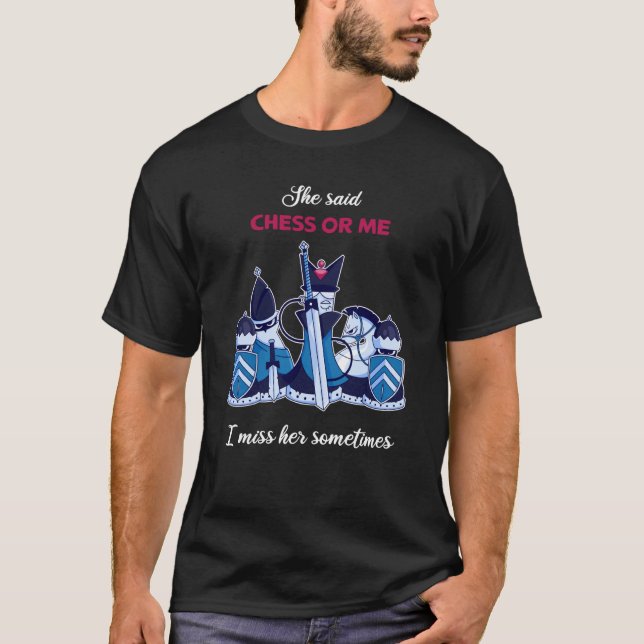 Chess Game Chess Saying Chess Board T-Shirt (Vorderseite)
