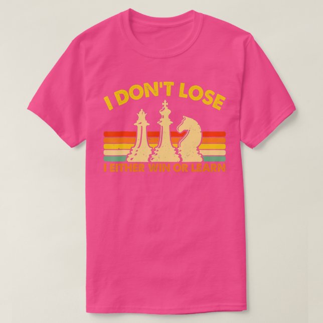 Chess Player Pieces Retro I Don39t Lose I Either W T-Shirt (Design vorne)